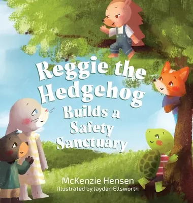 Jeż Reggie buduje bezpieczne sanktuarium - Reggie the Hedgehog Builds a Safety Sanctuary