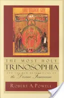 Najświętsza Trinozofia: I nowe objawienie boskiej kobiecości - The Most Holy Trinosophia: And the New Revelation of the Divine Feminine