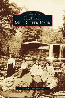 Historyczny park Mill Creek - Historic Mill Creek Park