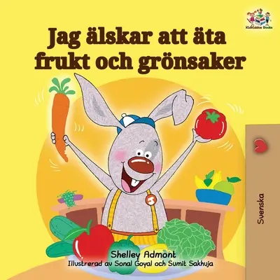 Kocham jeść owoce i warzywa (wydanie szwedzkie) - I Love to Eat Fruits and Vegetables (Swedish Edition)