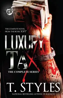 Luxury Tax: The Complete Series (The Cartel Publications Presents) - Luxury Tax: The Complete Series (the Cartel Publications Presents)