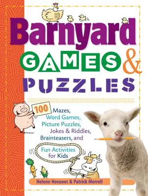 Barnyard Games & Puzzles: 100 labiryntów, gier słownych, łamigłówek obrazkowych, dowcipów i zagadek, łamigłówek i zabaw dla dzieci - Barnyard Games & Puzzles: 100 Mazes, Word Games, Picture Puzzles, Jokes & Riddles, Brainteasers, and Fun Activities for Kids