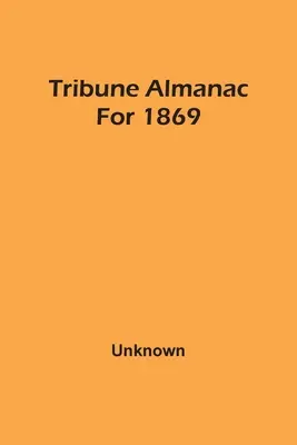 Tribune Almanac na rok 1869 - Tribune Almanac For 1869