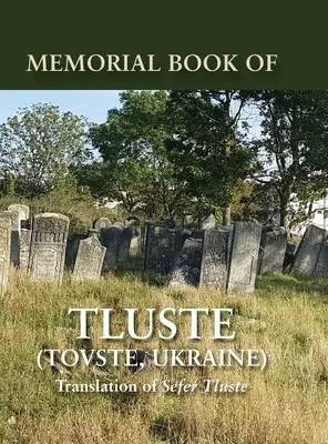 Księga Pamiątkowa Tluste, Ukraina: Tłumaczenie z Sefer Tluste - Memorial Book of Tluste, Ukraine: Translation from Sefer Tluste