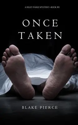 Once Taken (a Riley Paige Mystery - książka nr 2) - Once Taken (a Riley Paige Mystery--Book #2)