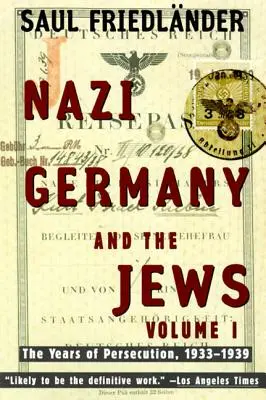 Nazistowskie Niemcy i Żydzi: Tom 1: Lata prześladowań 1933-1939 - Nazi Germany and the Jews: Volume 1: The Years of Persecution 1933-1939