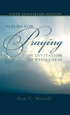 Psalmy do modlitwy: Zaproszenie do pełni - Psalms for Praying: An Invitation to Wholeness