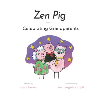 Zen Pig: Księga 12: Świętowanie dziadków - Zen Pig: Book 12: Celebrating Grandparents