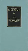 The Complete Pamphlets of Lewis Carroll, 6: Różnorodność dzieł o Alicji, teatrze, religii, nauce i nie tylko - The Complete Pamphlets of Lewis Carroll, 6: A Miscellany of Works on Alice, Theatre, Religion, Science, and More