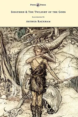 Zygfryd i Zmierzch Bogów - Pierścień Nibelunga - Tom II - ilustracje Arthura Rackhama - Siegfried & The Twilight of the Gods - The Ring of the Nibelung - Volume II - Illustrated by Arthur Rackham