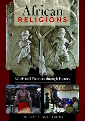 Religie afrykańskie: Wierzenia i praktyki na przestrzeni dziejów - African Religions: Beliefs and Practices Through History