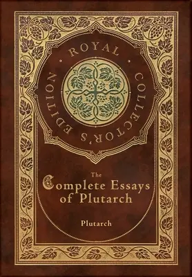 The Complete Essays of Plutarch (Royal Collector's Edition) (etui laminowane w twardej oprawie z kurtką) - The Complete Essays of Plutarch (Royal Collector's Edition) (Case Laminate Hardcover with Jacket)