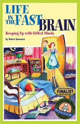 Życie w szybkim mózgu: Nadążanie za uzdolnionymi umysłami - Life In the Fast Brain: Keeping Up with Gifted Minds