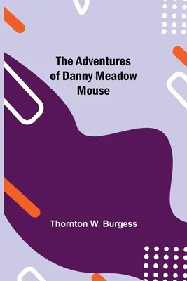 Przygody myszki Danny'ego Meadow - The Adventures of Danny Meadow Mouse