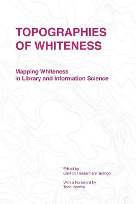 Topografie białości: Mapowanie białości w bibliotece i nauce o informacji - Topographies of Whiteness: Mapping Whiteness in Library and Information Science