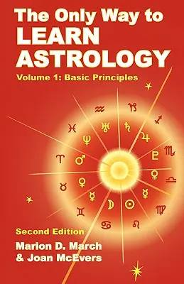 Jedyny sposób na poznanie astrologii, tom 1, wydanie drugie - The Only Way to Learn Astrology, Volume 1, Second Edition