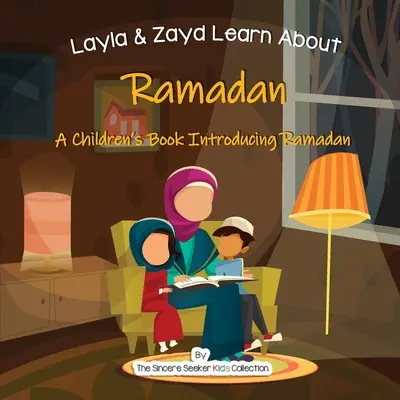 Layla i Zayd poznają Ramadan: Książka dla dzieci przedstawiająca Ramadan - Layla and Zayd Learn About Ramadan: A Children's Book Introducing Ramadan