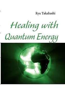 Uzdrawianie energią kwantową - Healing with Quantum Energy