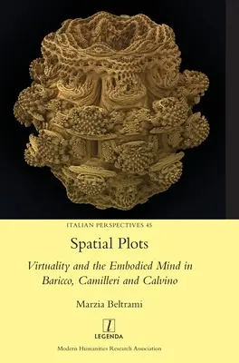 Działki przestrzenne: Wirtualność i ucieleśniony umysł u Baricco, Camilleriego i Calvino - Spatial Plots: Virtuality and the Embodied Mind in Baricco, Camilleri and Calvino