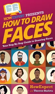 Jak rysować twarze: Przewodnik krok po kroku po rysowaniu twarzy - How To Draw Faces: Your Step By Step Guide To Drawing Faces