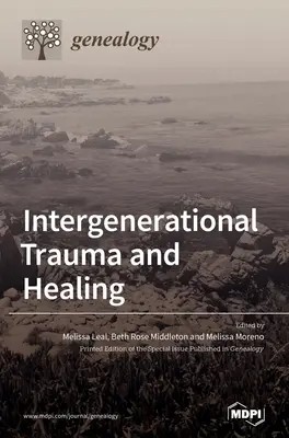 Międzypokoleniowa trauma i uzdrowienie - Intergenerational Trauma and Healing