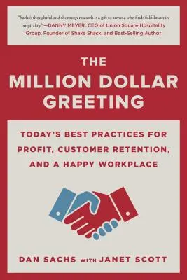 The Million Dollar Greeting: Dzisiejsze najlepsze praktyki zapewniające zyski, utrzymanie klientów i szczęśliwe miejsce pracy - The Million Dollar Greeting: Today's Best Practices for Profit, Customer Retention, and a Happy Workplace