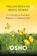 Podróż bycia człowiekiem: Czy można znaleźć prawdziwe szczęście w zwykłym życiu? - The Journey of Being Human: Is It Possible to Find Real Happiness in Ordinary Life?