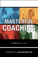 Mistrzowski coaching - Masterful Coaching