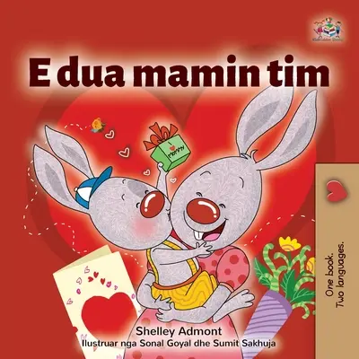 Kocham moją mamę (albańska książka dla dzieci) - I Love My Mom (Albanian Children's Book)