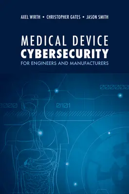 Cyberbezpieczeństwo urządzeń medycznych dla inżynierów i producentów - Medical Device Cybersecurity for Engineers and Manufacturers