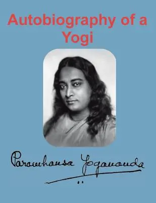 Autobiografia jogina - Autobiography of a Yogi