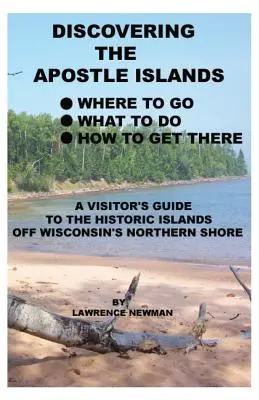 Odkrywanie Wysp Apostolskich - Discovering the Apostle Islands