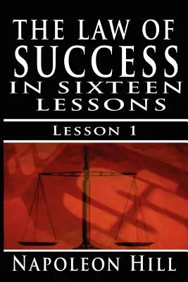 Prawo sukcesu, tom I: Zasady samoopanowania (Prawo sukcesu, tom 1) - The Law of Success, Volume I: The Principles of Self-Mastery (Law of Success, Vol 1)