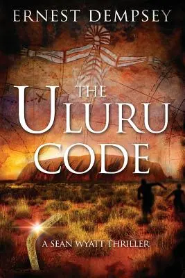 Kod Uluru: Thriller Seana Wyatta - The Uluru Code: A Sean Wyatt Thriller