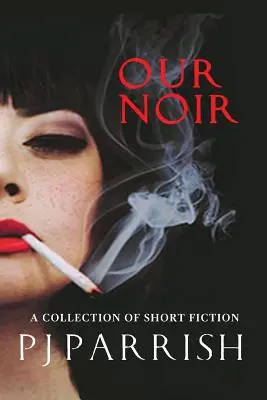 Our Noir: Zbiór opowiadań i nowela - Our Noir: A collection of short stories and a novella