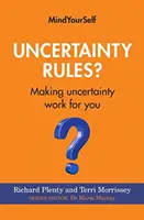 Niepewność rządzi: Jak sprawić, by niepewność działała na twoją korzyść - Uncertainty Rules?: Making Uncertainty Work for You