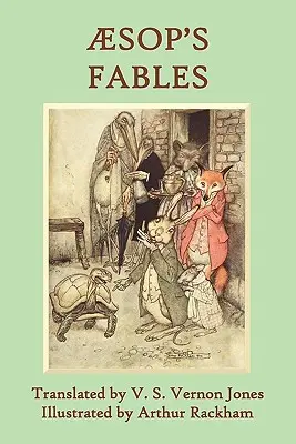 Bajki Ezopa: A New Translation by V. S. Vernon Jones Illustrated by Arthur Rackham - Aesop's Fables: A New Translation by V. S. Vernon Jones Illustrated by Arthur Rackham