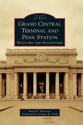 Grand Central Terminal i Penn Station: Posągi i rzeźby - Grand Central Terminal and Penn Station: Statuary and Sculptures