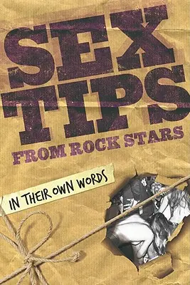 Porady seksualne od gwiazd rocka: Ich własnymi słowami - Sex Tips from Rock Stars: In Their Own Words