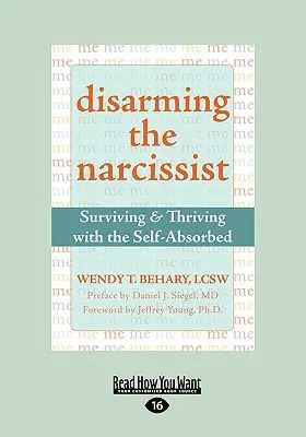 Rozbrojenie narcyza: Surviving & Thriving with the Self-Absorbed (Easyread Large Edition) - Disarming the Narcissist: Surviving & Thriving with the Self-Absorbed (Easyread Large Edition)