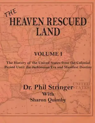 Ziemia ocalona przez niebiosa, Historia Stanów Zjednoczonych, tom I - The Heaven Rescued Land, The History of the US, Volume I