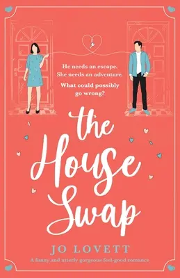 Zamiana domów: Zabawny i absolutnie wspaniały romans na dobre samopoczucie - The House Swap: A funny and utterly gorgeous feel-good romance