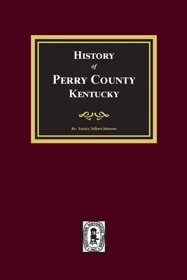 Historia hrabstwa Perry w stanie Kentucky - History of Perry County, Kentucky