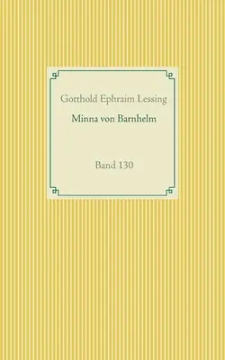 Minna von Barnhelm oder das Soldatenglck: Band 130