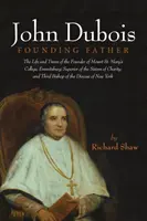 John Dubois: Ojciec założyciel - John Dubois: Founding Father