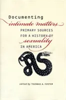 Dokumentowanie spraw intymnych: Podstawowe źródła do historii seksualności w Ameryce - Documenting Intimate Matters: Primary Sources for a History of Sexuality in America