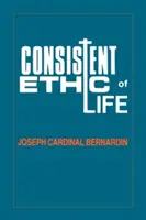 Konsekwentna etyka życia: Joseph Kardynał Bernardin - Consistent Ethic of Life: Joseph Cardinal Bernardin