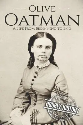 Olive Oatman: Życie od początku do końca - Olive Oatman: A Life From Beginning to End
