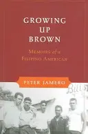 Dorastanie w kolorze brązowym: Wspomnienia filipińskiego Amerykanina - Growing Up Brown: Memoirs of a Filipino American