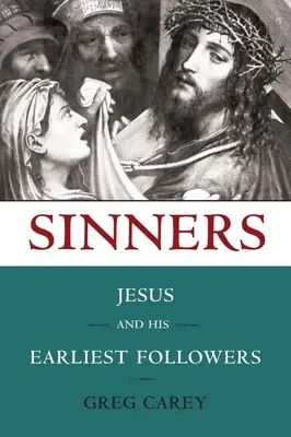 Grzesznicy: Jezus i jego najwcześniejsi naśladowcy - Sinners: Jesus and His Earliest Followers